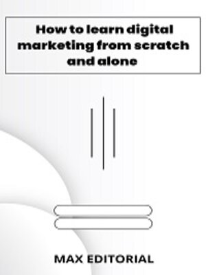 cover image of How to Learn Digital Marketing From scratch and alone